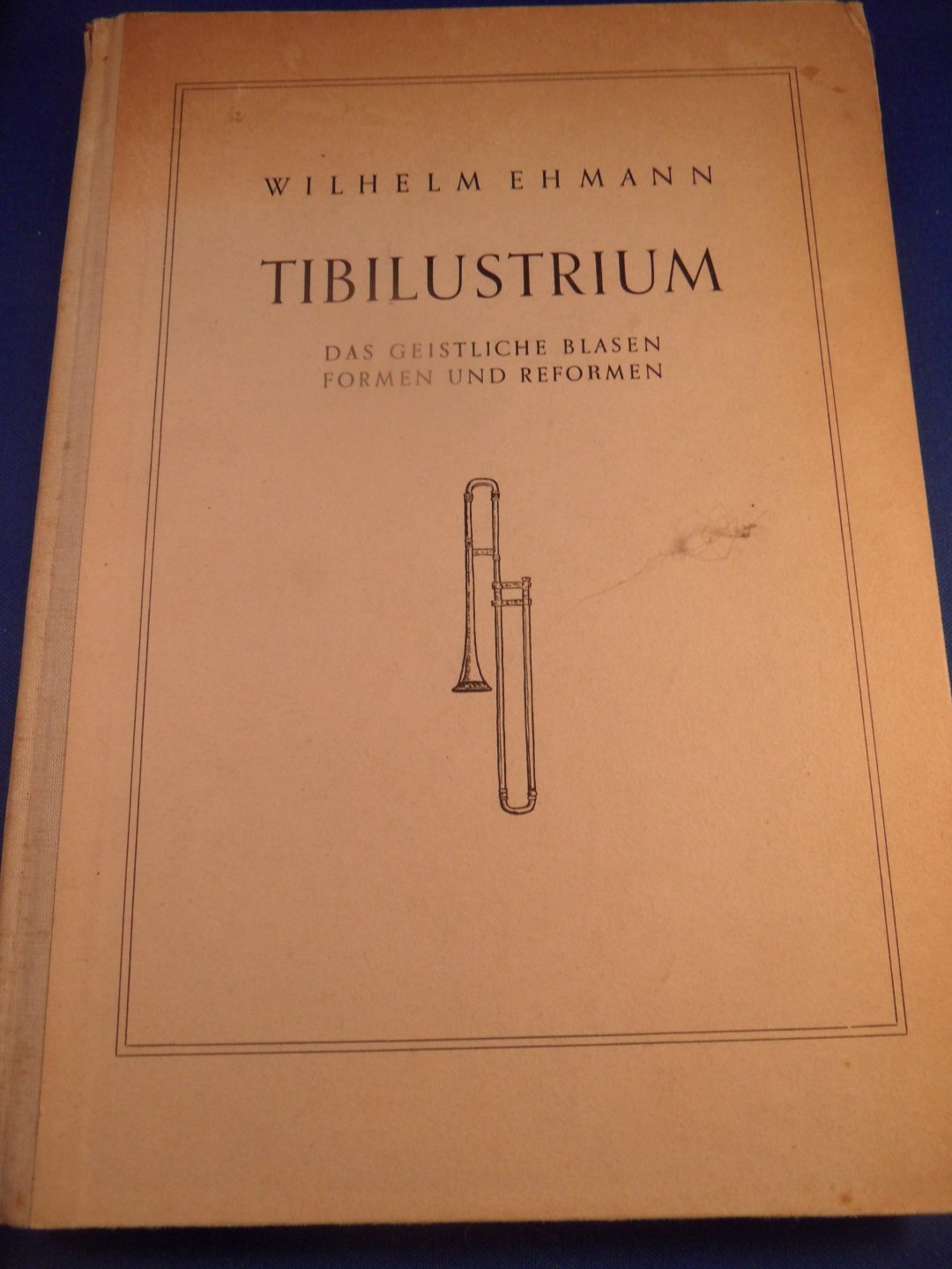 Ehmann, Wilhelm - Tibilustrium, das geistliche Blasenformen und Reformen