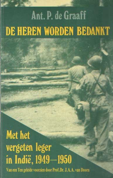 Graaff, Ant.P. de - De heren worden bedankt. Met het vergeten leger in Indië, 1949-1950