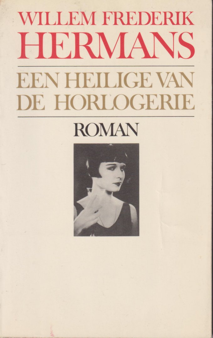 Hermans (Amsterdam, 1 september 1921 – Utrecht, 27 april 1995), Willem Frederik - Een heilige van de horlogerie - De heilige van de horlogerie, zoon van een naar Frankrijk geëmigreerde Nederlandse boer en een Franse vrouw, heeft geen aanleg voor de kaasmakerij en is daarom filosofie gaan studeren.
