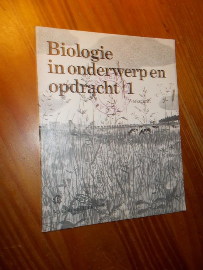 BUIJTENDIJK, C.J. (E.A.), - Biologie in onderwerp en opdracht 1. Werkschrift.