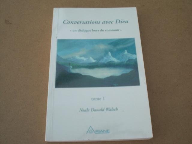 Walsch Neale Donald - Conversations avec Dieu un dialogue hors du commun