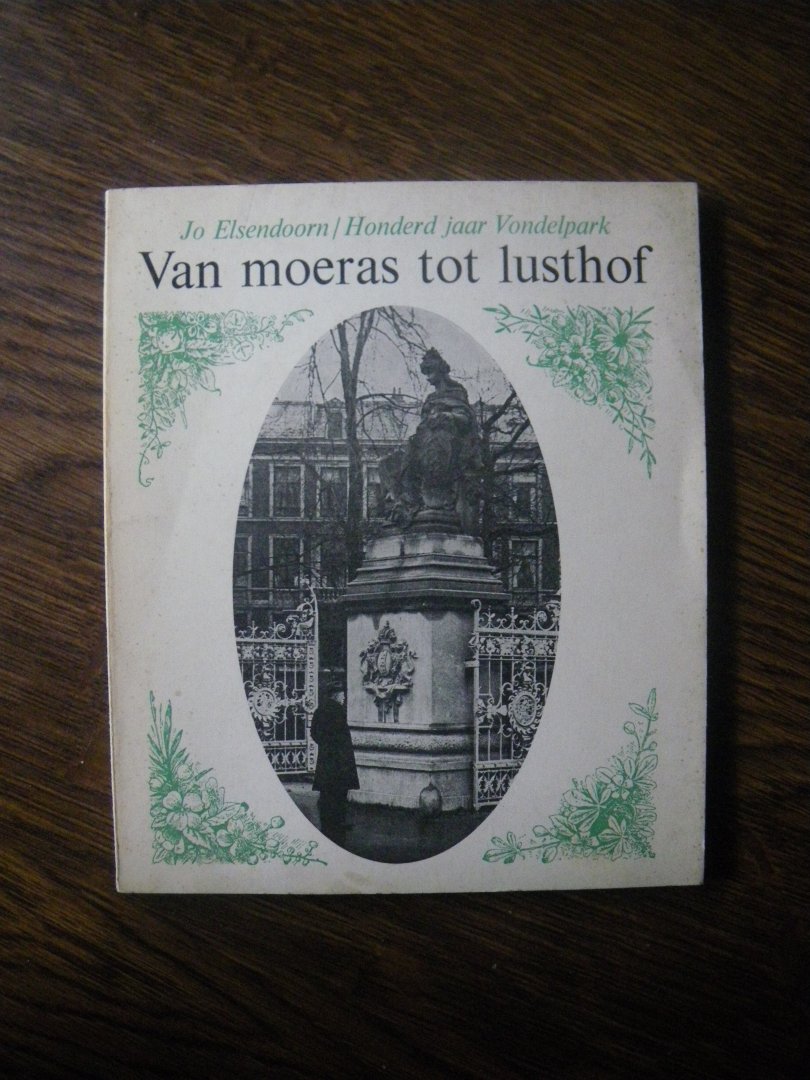 Elsendoorn, Jo - Van moeras tot Lusthof - Honderd jaar Vondelpark
