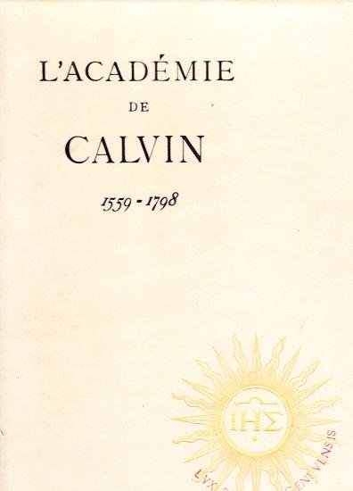 Charles Borgeaud - L' Académie de Calvin 1559 - 1798 (4 volumes)