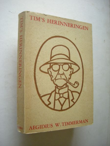 Timmerman, Dr.Aegidius W. - Tim's Herinneringen
