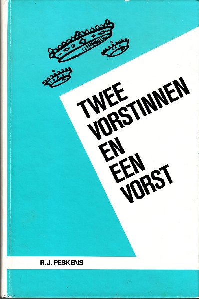 Peskens, R.J. - Twee vorstinnen en een vorst
