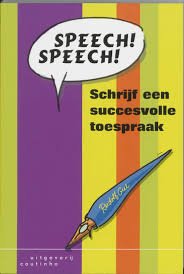 toespraak - Speech ! Speech !  Schrijf een succesvolle toespraak