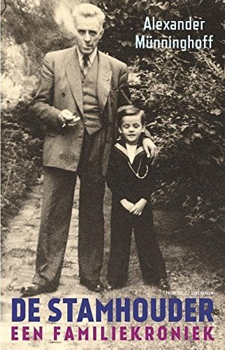 Alexander Münninghoff - De stamhouder een familiekroniek