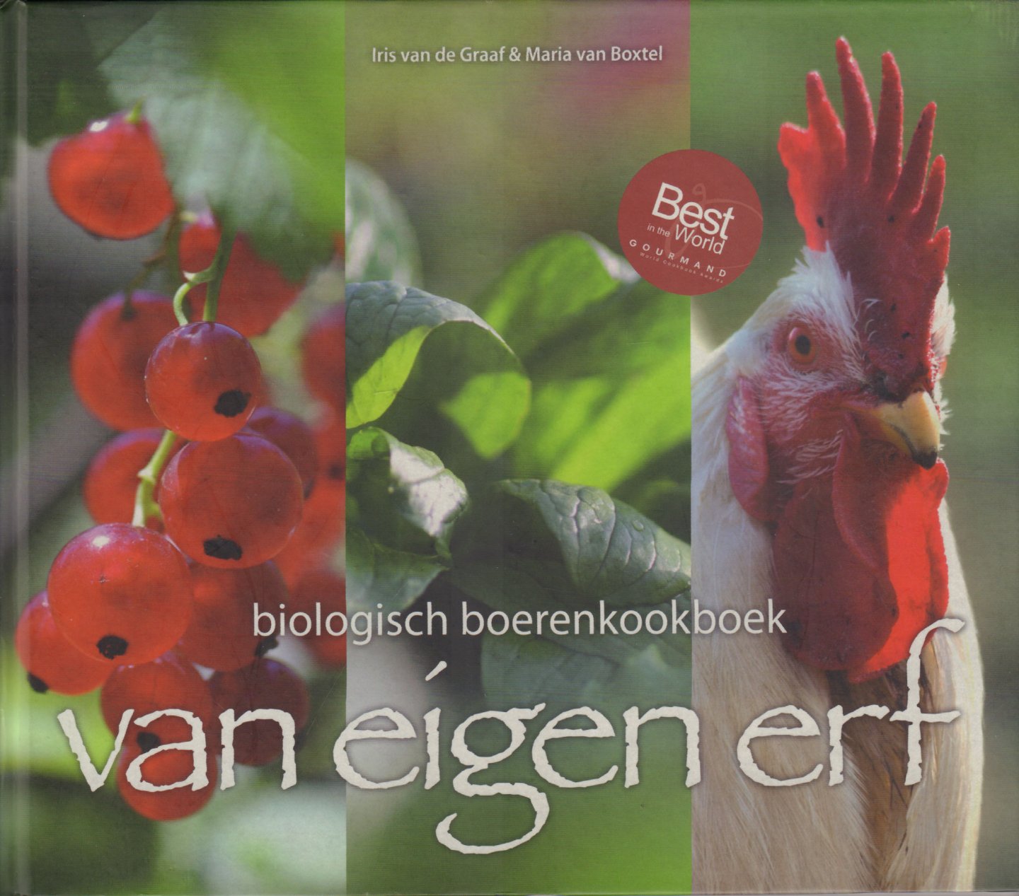 Graaf, Iris van de & Maria van Boxtel - Van Eigen Erf (Biologisch Boerenkookboek), 288 pag. hardcover, gave staat