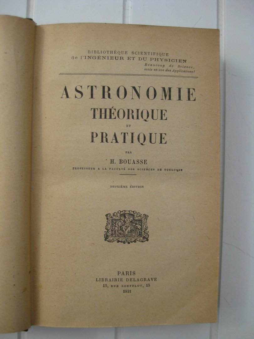 Bouasse, H. - Astronomie théorique et pratique.