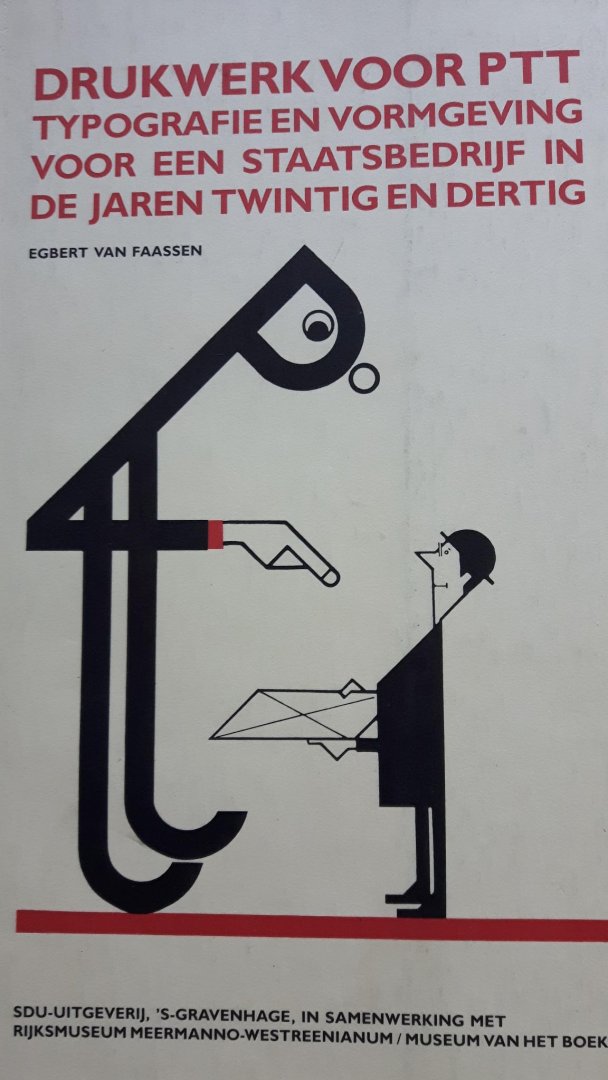 Faassen, Egbert van - Drukwerk voor PTT. Typografie en vormgeving voor een staatsbedrijf in de jaren twintig en dertig.