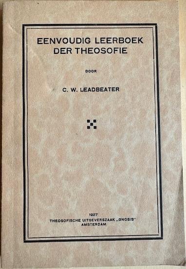 Leadbeater, C. W. - EENVOUDIG LEERBOEK DER THEOSOFIE.