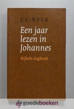 Ryle, J.C. - Een jaar lezen in Johannes --- Bijbels dagboek