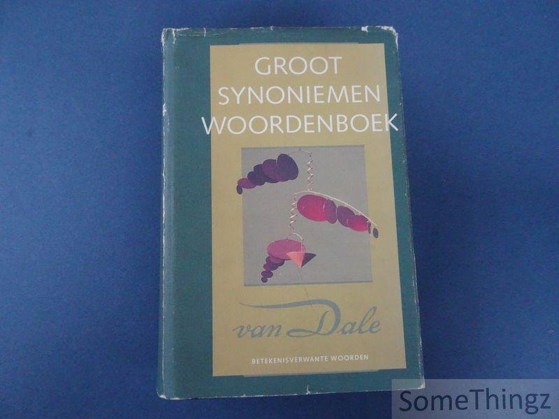 P.G.J. van Sterkenburg, M.C. van Dalen, M.J.M. Hooyman en M.E. Verburg. - Groot woordenboek van synoniemen en andere betekenisverwante woorden.