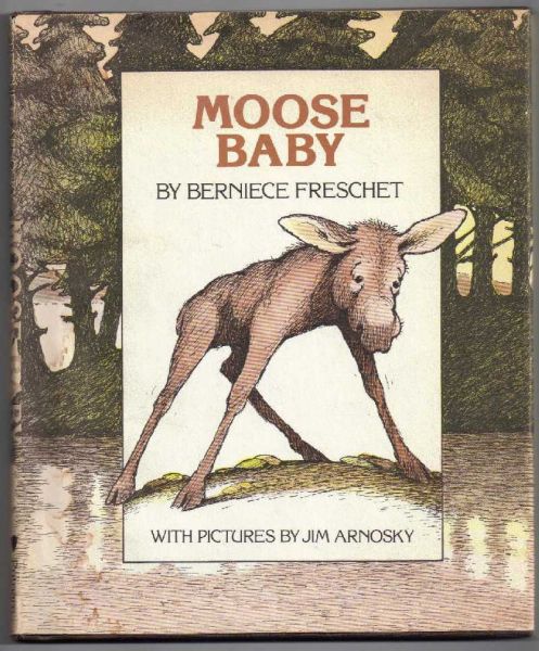 Freschet, Bernice with pictures by Jim Arnosky - Moose Baby / A See and Read Nature Story