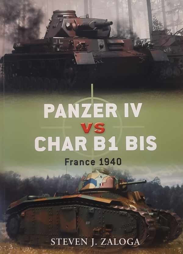 Steven J. Zaloga - Panzer IV vs Char B1 bis - France 1940