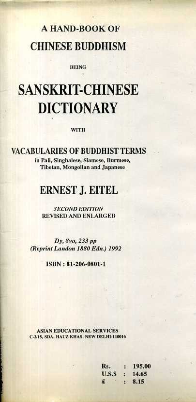 Eitel, Ernest J. - Handbook of Chinese Buddhism. Sanskrit-Chinese dictionary of Buddhist terms, words and expressions, with vocabularies of Buddhist terms in Pali, Singhalese, Siamese, Burmese, Tibetan, Mongolian and Japanese