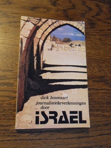 Houwaart, Dick - Journalistieke verkenningen door Israel