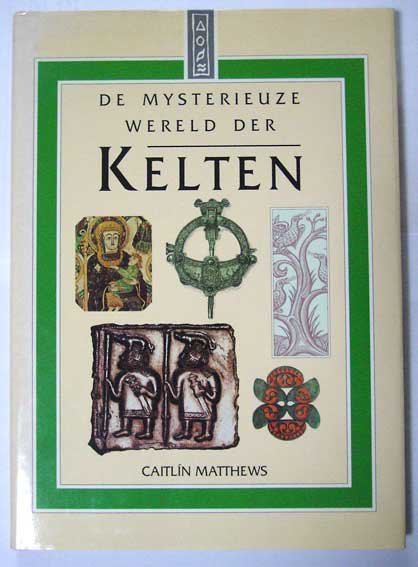 Matthews, Caitlin - De mysterieuze Wereld der Kelten