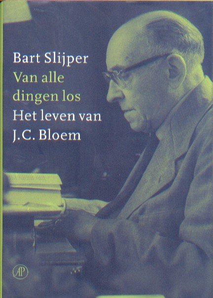 Slijper, Bart - Van alle dingen los. Het leven van J.C. Bloem.