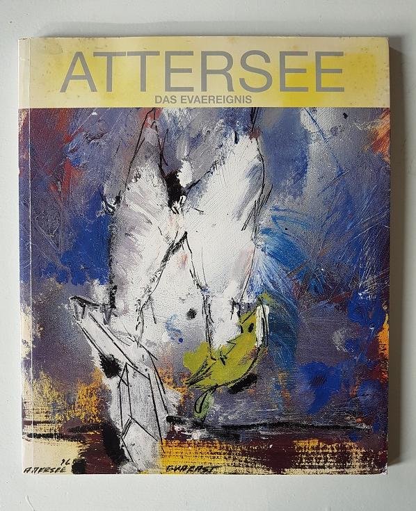 ATTERSEE, Christian - Das Evaereignis - malerei 1994 - 1997 GESIGNEERD