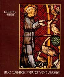 redactie Krems-Stein Minoritenkirche - 800 Jahre Franz von Assisi. Franziskanische Kunst und Kultur des Mittelalters.