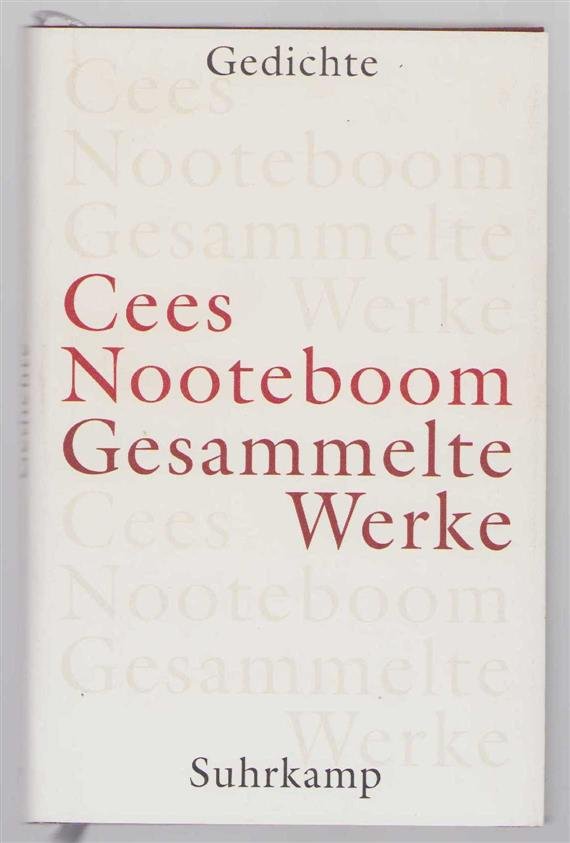 Cees Nooteboom - Gesammelte Werke  Bd. 1, Gedichte  - aus dem Niederländischen von Ard Posthuma und Helga van Beuningen ; hrsg. von Susanne Schaber.