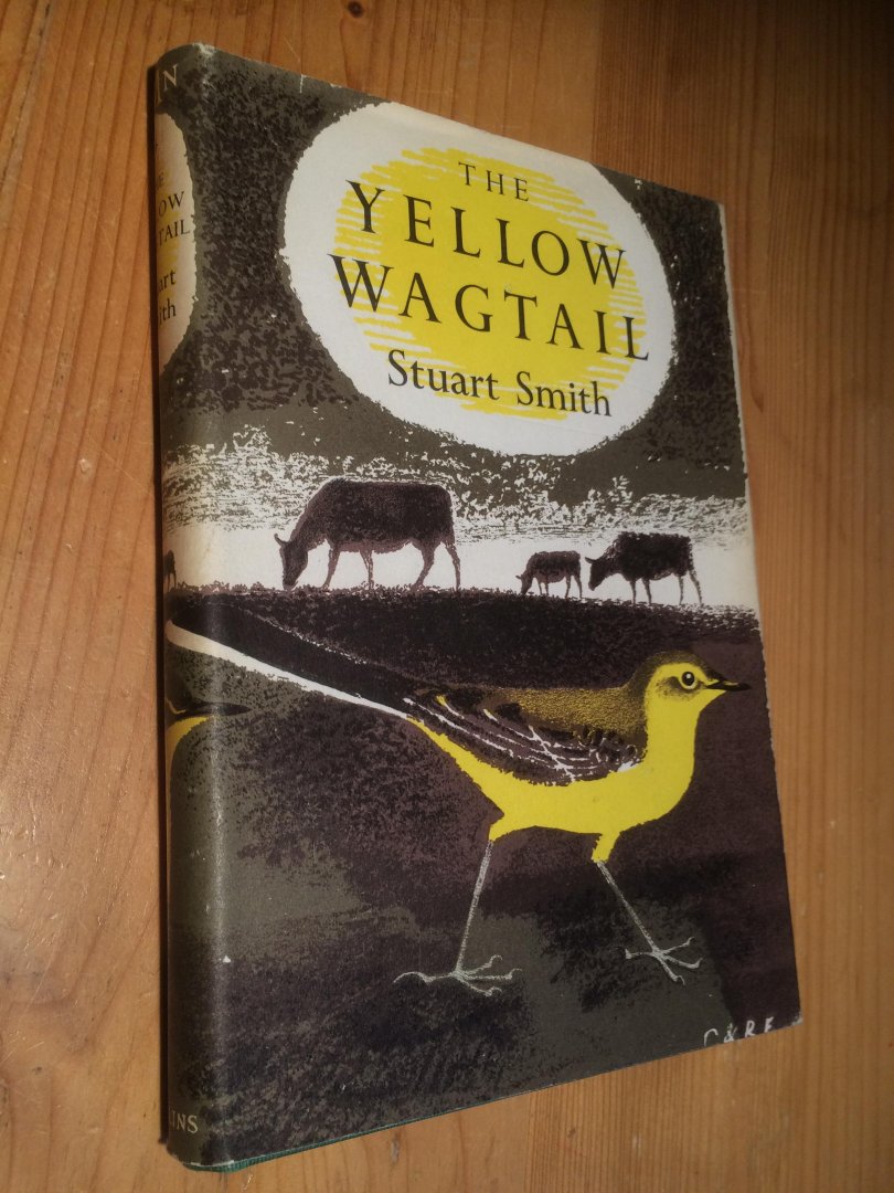 Smith, Stuart - The Yellow Wagtail, New Naturalist Monograph 4