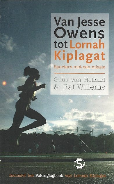 Holland, Guus en Willems, Raf - Van Jesse Owens tot Lornah Kiplagat -Sporters met een missie.