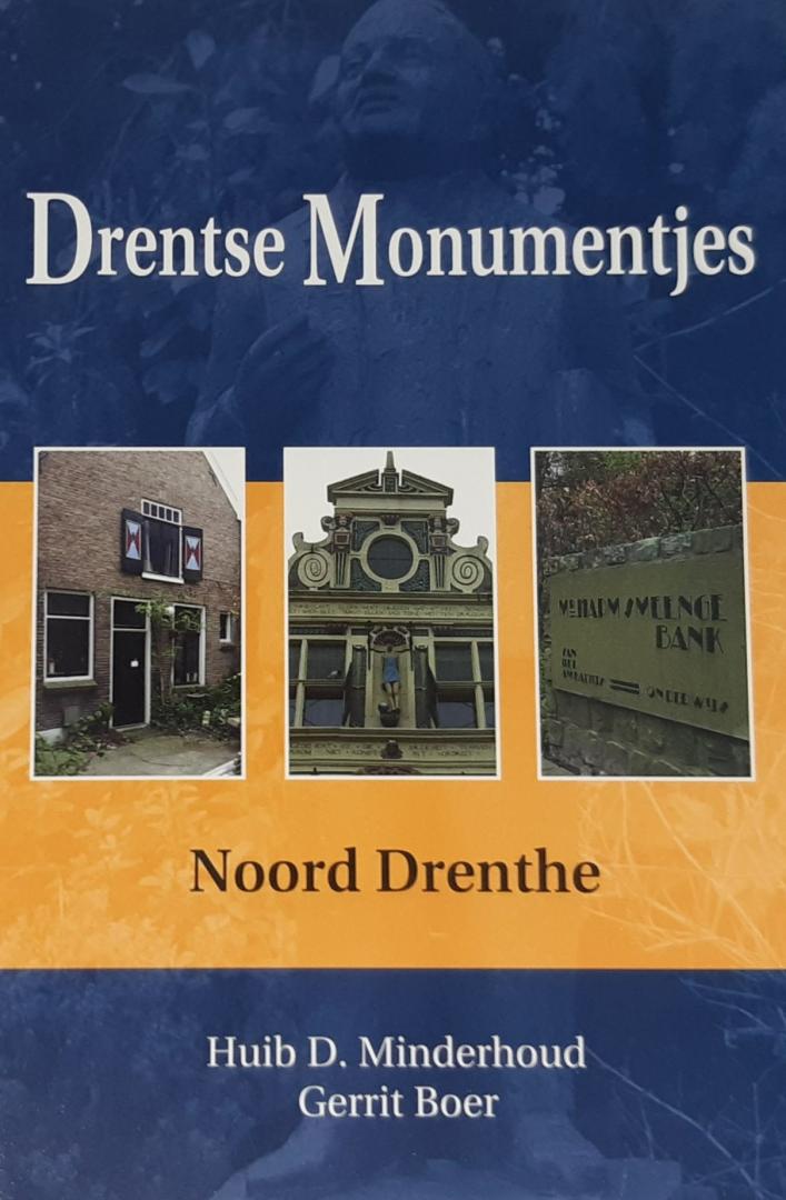 Minderhoud, Huib D, en Boer, Gerrit. - Drentse Monumentjes. Noord Drenthe.