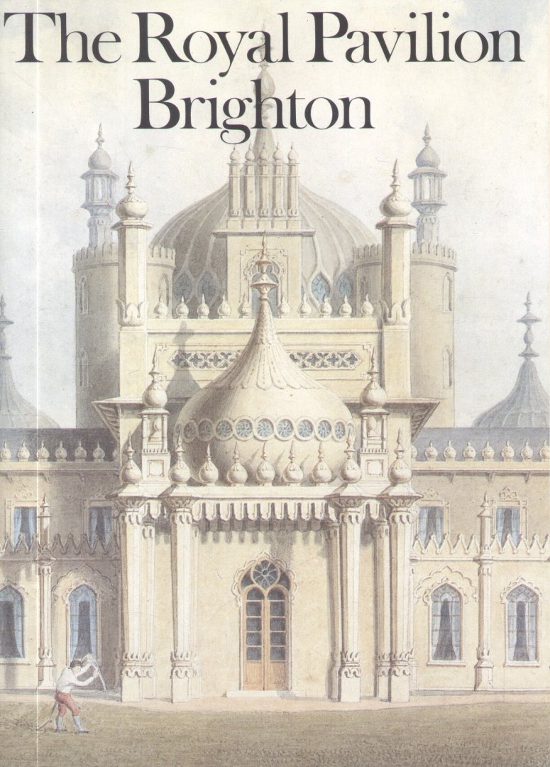 Dinkel, John - The Royal Pavilion Brighton [Engeland]