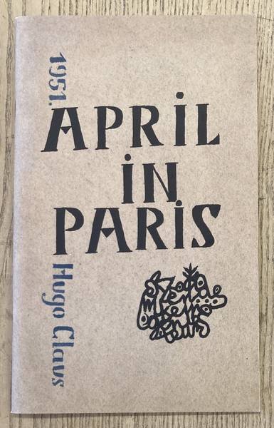 CLAUS, HUGO - April in Paris 1951. [facsimile]