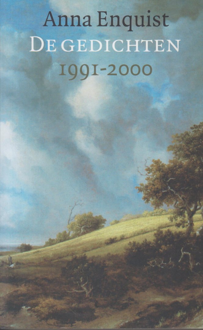 Enquist (Amsterdam, 19 juli 1945) pseudoniem van  Christa Widlund-Broer), Anna - Gedichten 1991 - 2000 - Anna Enquist schrijft elementaire poëzie. Over de seizoenen en het verstrijken van de tijd, over weer en wind, ouders en kinderen, taal en muziek, verdriet en hartstocht. Over alles wat het leven het leven maakt.