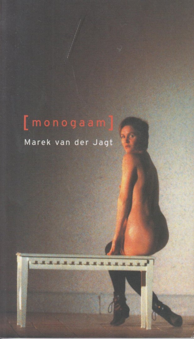Jagt (Pseudoniem van Grunberg (born February 22, 1971 in Amsterdam), Arnon Yasha Yves (Arnon), Marek van der - Monogaam - Een luchtige maar puntige, leuke novelle over een Weense man die met allerhande kunstgrepen kost wat kost tot een ware Don Juan wil uitgroeien, met als rode draad de verrassende avonturen met celliste V. die hij in Parijs ontmoet.