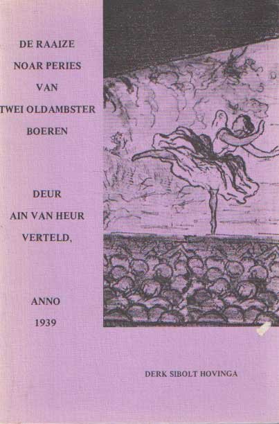 Hovinga, D.S. - De raaize noar Peries van twei Oldambster boeren, deur ain van heur verteld, anno 1939.