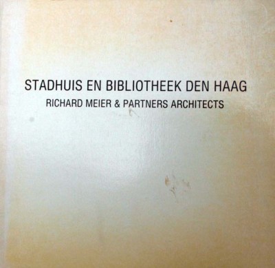 Richard Meier et al - Stadhuis en bibliotheek Den Haag