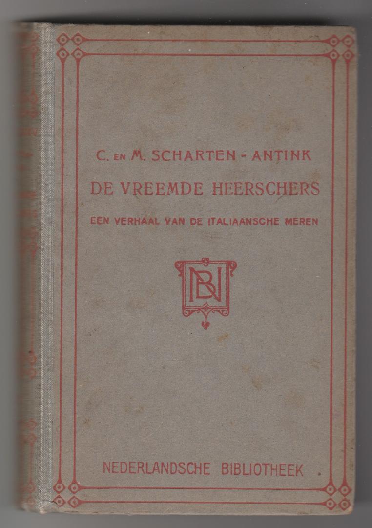 Scharten-Antink, C. en M. - De vreemde Heerschers, een verhaal van de Italiaansche meren