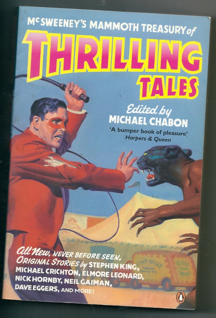 Gaiman, Neil, Dave Eggers,Stephen King, Harlan Ellison ,Michael Moorcock a.o - Mc Sweeney`s mammoth treasury of Thrilling tales
