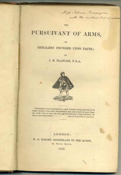 J. R. Planché, F. S. A. - The Pursuivant of Arms or Heraldry Founded Upon Facts