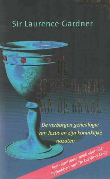 Gardner, Laurence - De erfopvolgers van de Graal. De verborgen genealogie van Jezus en zijn koninklijke nazaten