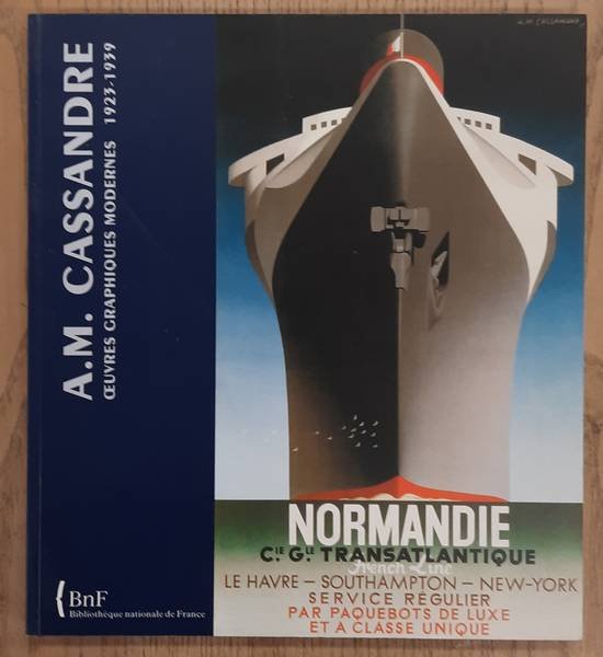 CASSANDRE - SAUVAGE, ANNE-MARIE. - A.M Cassandre. Oeuvres graphiques modernes. Oeuvres graphiques modernes 1923-1939.