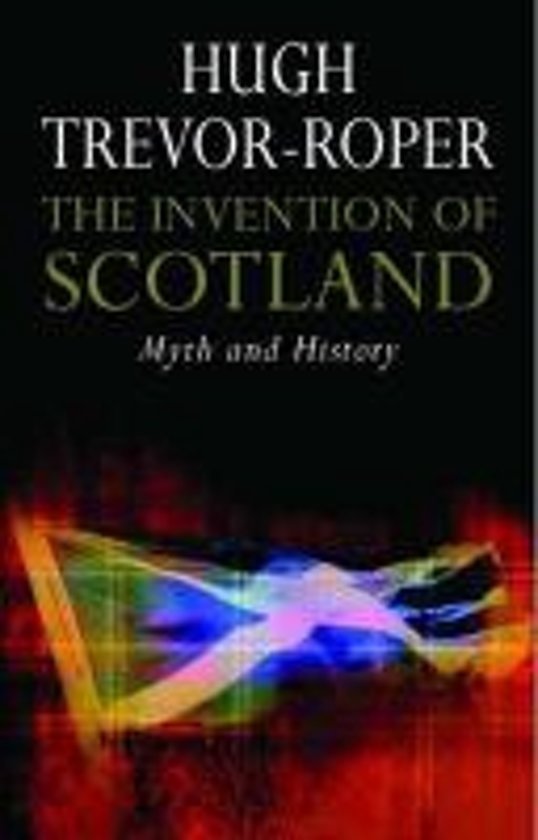 Trevor-roper, Hugh - The Invention of Scotland - Myth and History.