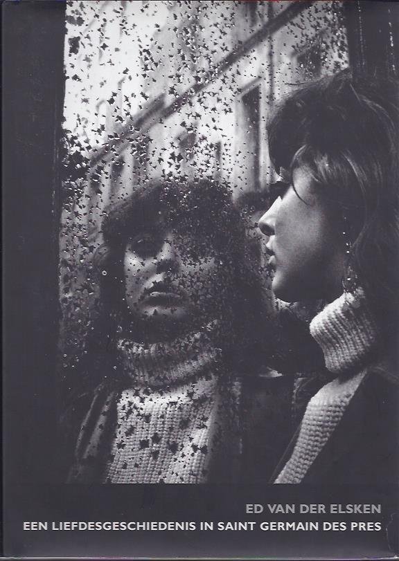 ELSKEN, Ed van der - Ed van der Elsken - Een liefdesgeschiedenis in Saint German des Prés [Herdruk].
