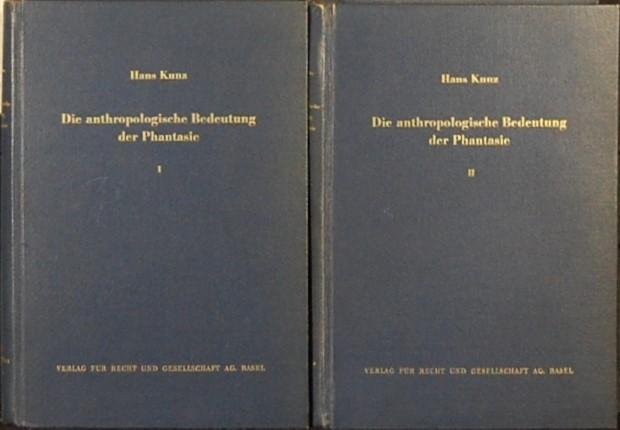 KUNZ, Hans. - Die Antropologische Bedeutung der Phantasie. 2 Volumes.