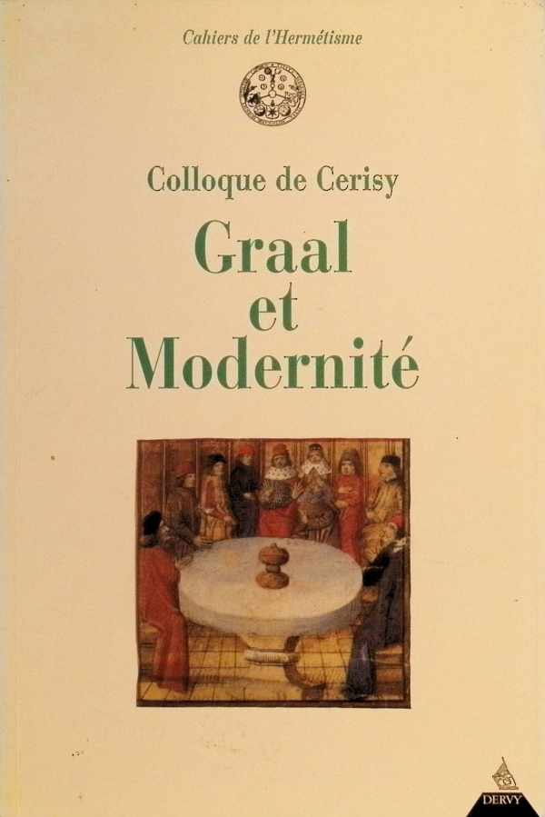 collectief - Cahiers de l'Hermétisme  Colloque de Cerisy  : Graal et Modernité