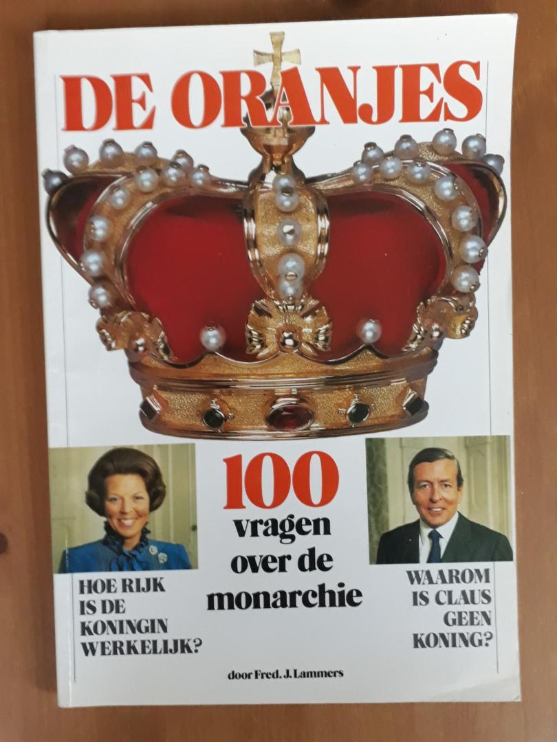 Lammers, Fred J. - De Oranjes, 100 vragen over de monarchie