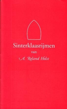 ROLAND HOLST, A. - Sinterklaasrijmen. (Samengesteld en toegelicht door Jan van der Vegt).