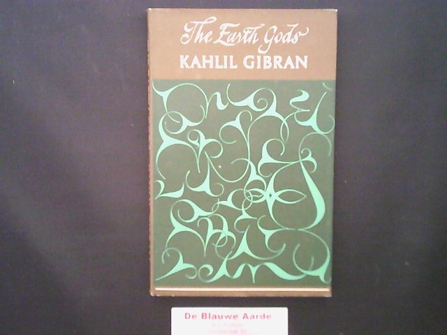 Gibran, Kahlil - The Earth Gods