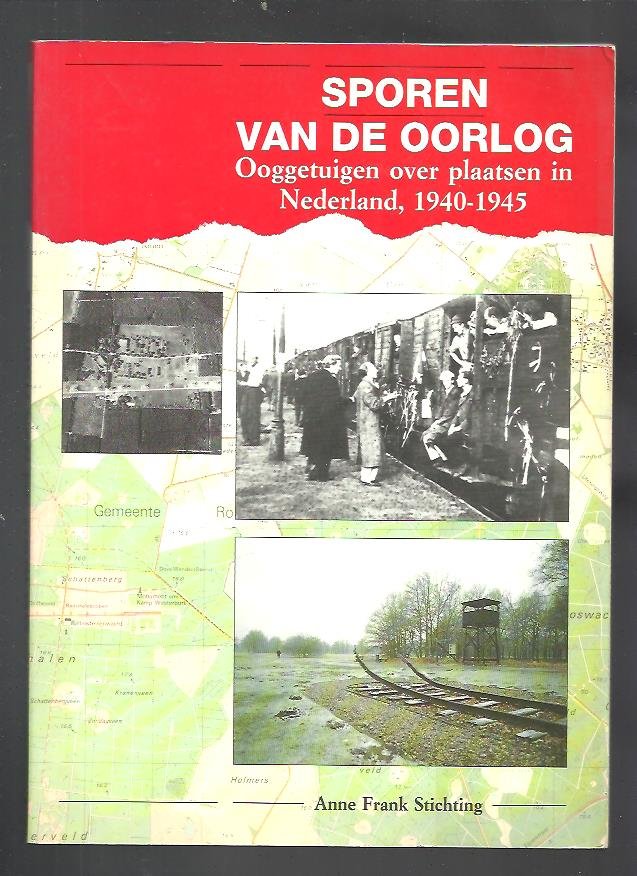 Silva, T. da.Stam, Dineke - Sporen van de oorlog. Ooggetuigen over plaatsen in nederland, 1940-1945.