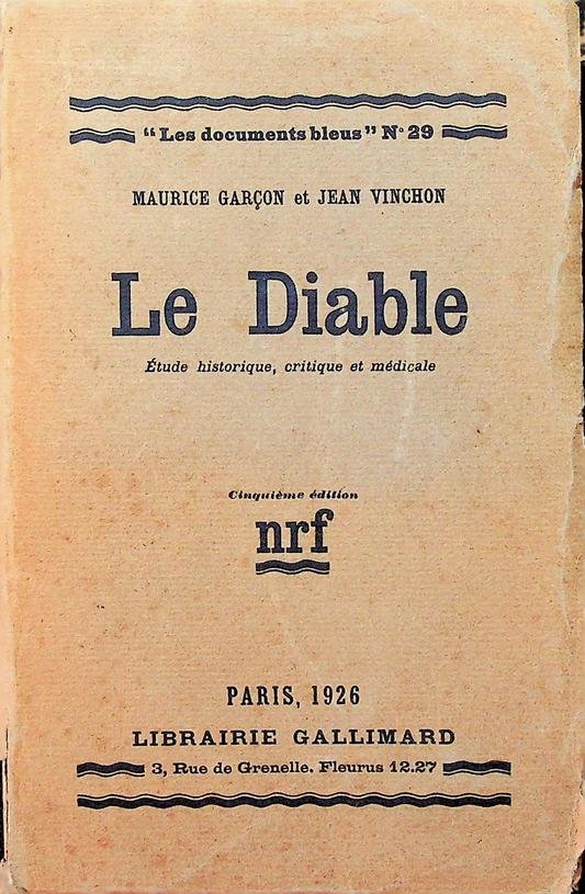 Garçon, Maurice / Jean Vinchon - Le Diable. Étude historique, critique et médicale