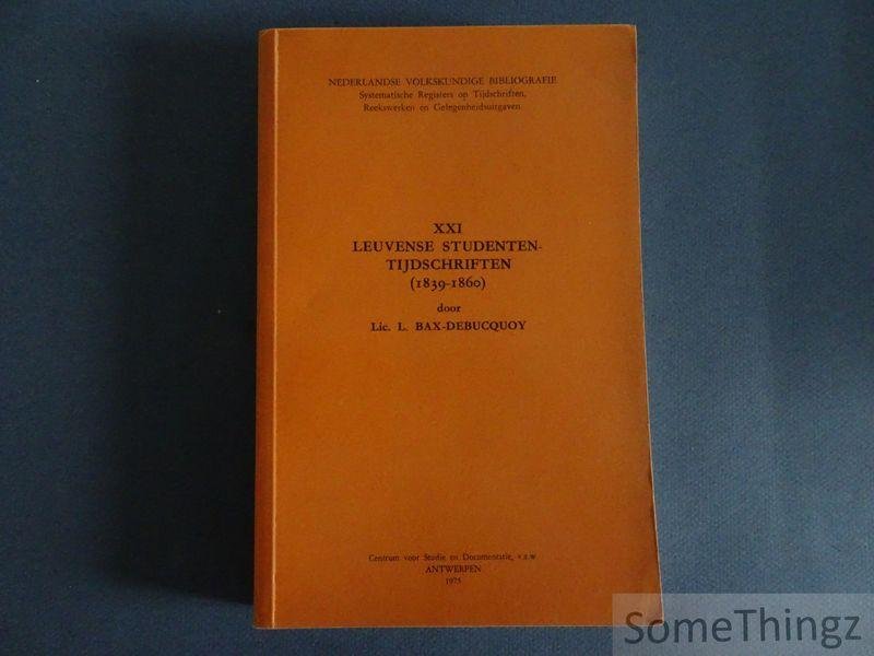 Bax-Debucquoy, L. - Leuvense studententijdschriften (1839-1860) [Nederlandse Volkskundige Bibliografie. Deel XXI.]